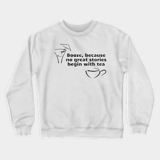 Booze vs tea Crewneck Sweatshirt